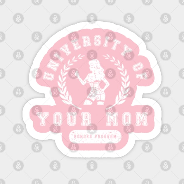 University of Your Mom Sticker by Cun-Tees!